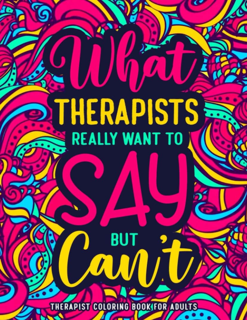 Therapist Coloring Book for Adults: A Hilarious & Funny Therapist Gift for Women & Men