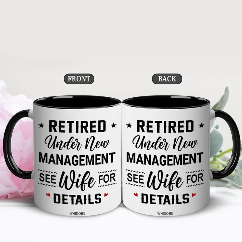 WHIDOBE Christmas Gift For Retired Men Women - Retirement Mug - Retirement Gifts - Retired Under New Management See Wife For Details Present - Retiree Gift For Husband, Dad, Boyfriend, Boss, Coworker