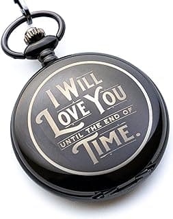 Engraved Pocketwatch for Husband or Boyfriend - I Will Love You Until the End of Time