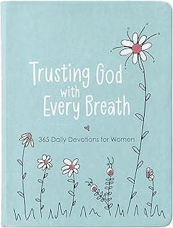 Trusting God With Every Breath: 365 Daily Devotions for Women – Find Hope for the Ups and Downs of Life