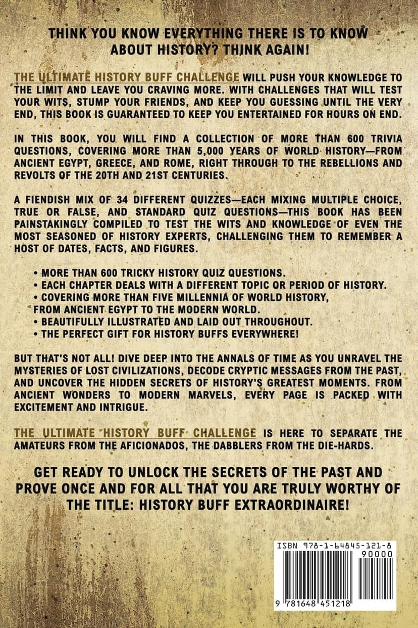 Bill O'Neill The Ultimate History Buff Challenge: Over 600 Quiz Questions for Curious History Lovers