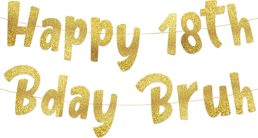 Happy 18th Bday Bruh Gold Glitter Banner - 18th Birthday Party Supplies, Ideas, Gifts and Decorations