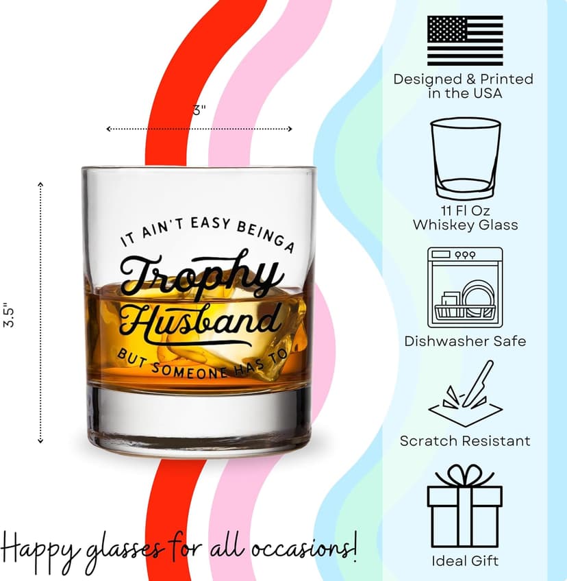 Trophy Husband Glass - Funny Beer, Coffee and Whiskey Gifts for Men - Fathers Day, Birthday, and Christmas Gifts for Husbands - Printed in the USA (Whiskey Glass)