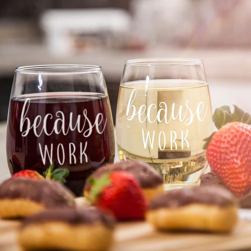 Because Work Funny Stemless Wine Glass 15oz - Unique Office Gift Idea for Coworker, Best Friend or Boss Lady - Perfect Birthday Gifts for Men or Women – Gag Gifts for Employee, Staff, Secretary