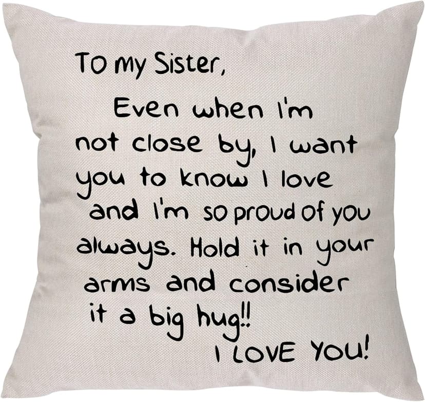 Sisters Gift From Sister,Even When I'm Not Close by I Want You to Know I Love and I Am So Proud Of You-Reminder Gift for Lady Girls Soul Siser Big Mid Lil Sisers Throw Pillow Cover
