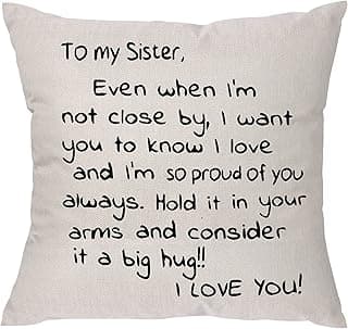 Sisters Gift From Sister,Even When I'm Not Close by I Want You to Know I Love and I Am So Proud Of You-Reminder Gift for Lady Girls Soul Siser Big Mid Lil Sisers Throw Pillow Cover