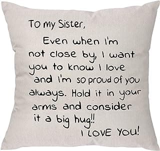 Sisters Gift From Sister,Even When I'm Not Close by I Want You to Know I Love and I Am So Proud Of You-Reminder Gift for Lady Girls Soul Siser Big Mid Lil Sisers Throw Pillow Cover