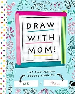 Draw with Mom!: The Two-Person Doodle Book (Two-dle Doodle, 2)