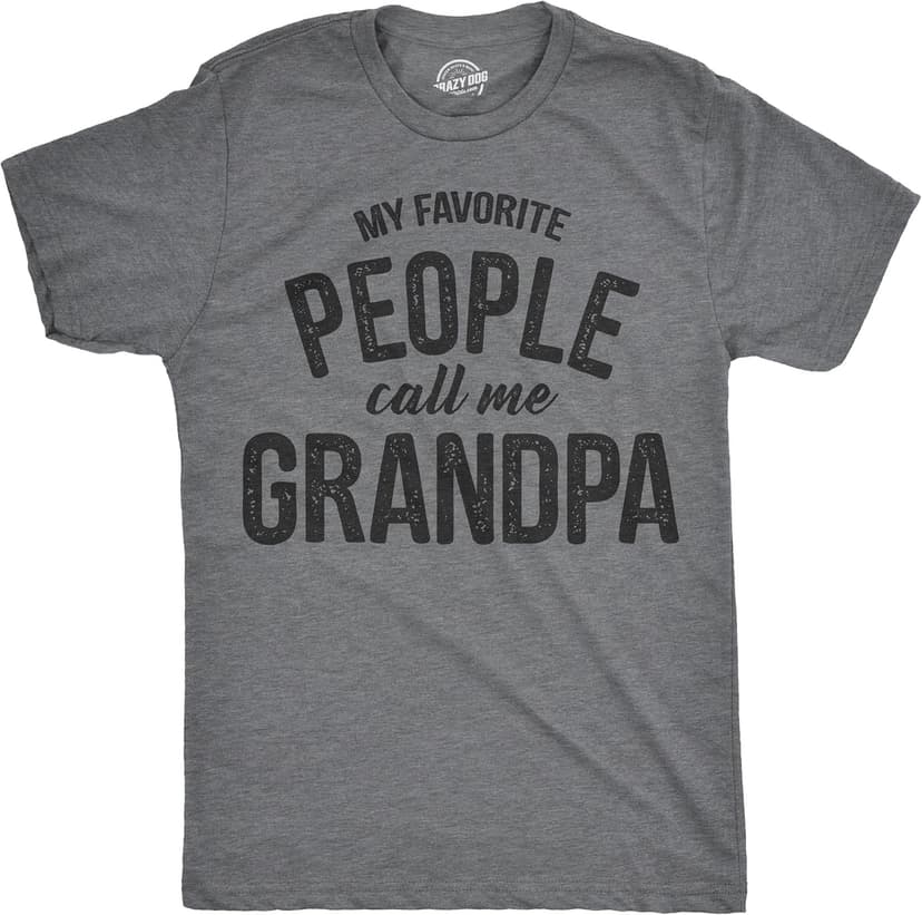 Crazy Dog Mens T Shirt My Favorite People Call Me Grandpa Fathers Day Tee Idea for Dad
