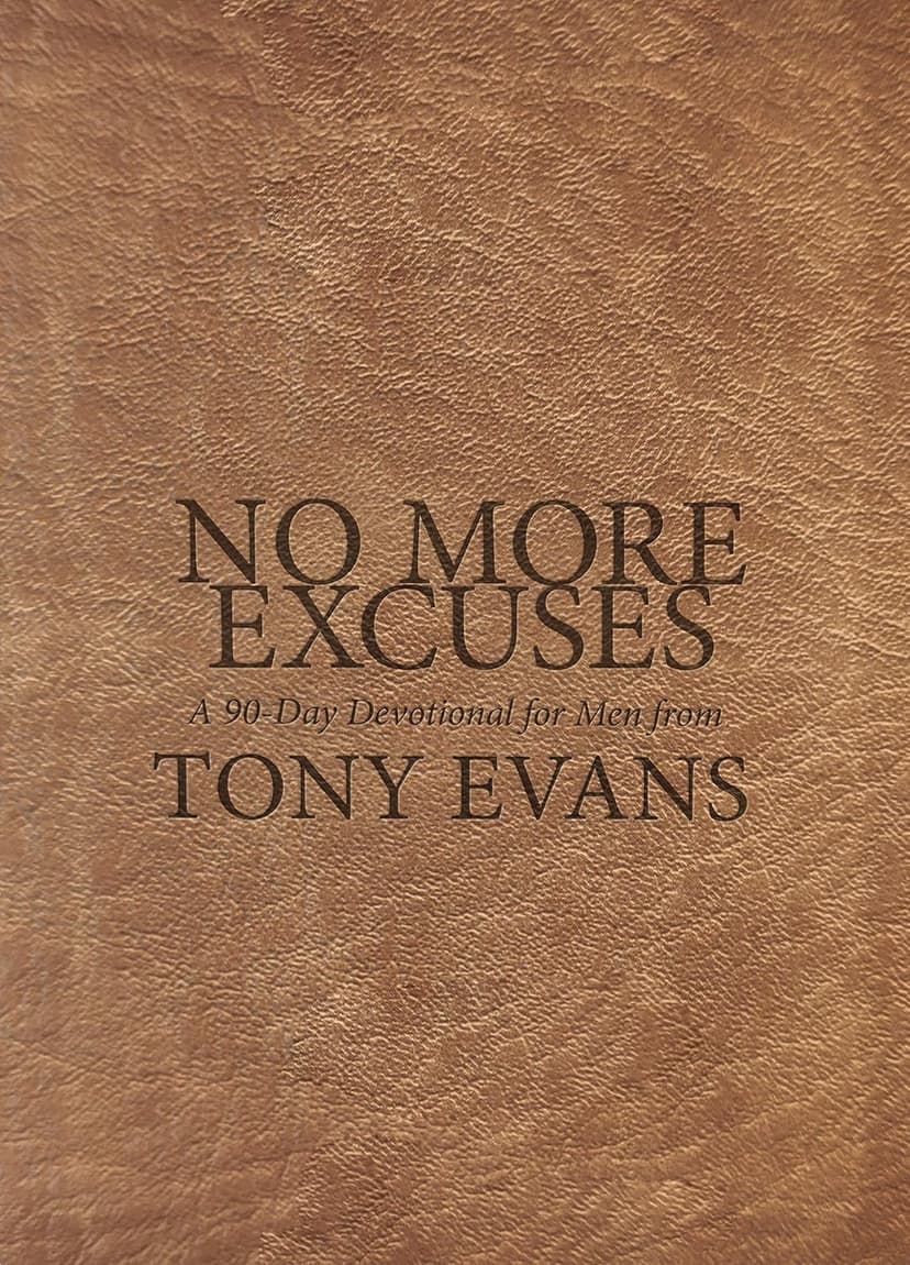 No More Excuses: A 90-Day Devotional for Men