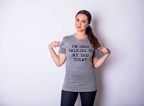 Womens I'm Only Talking to My Dog Today Funny Shirts Dog Lovers Novelty Cool T Shirt