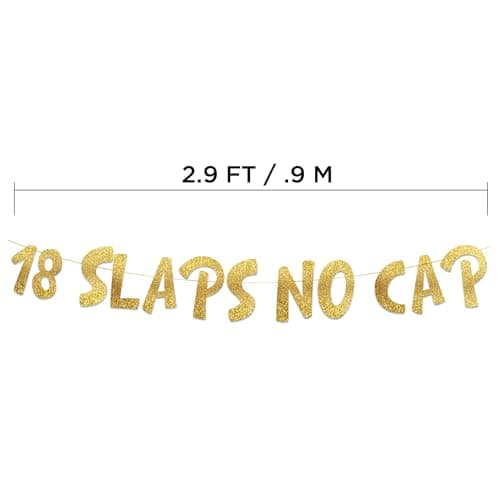 18 Slaps No Cap Gold Glitter Banner - 18th Birthday Party Supplies, Ideas, Gifts and Decorations