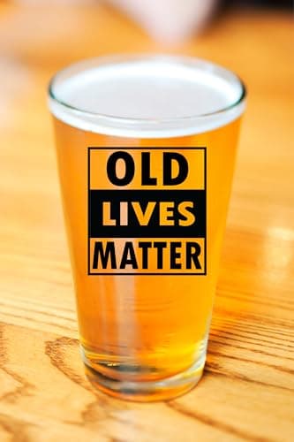 Old Lives Matter Beer Glass – Funny Gifts for Men, Dad, Husband or Grandpa – Gag Retirement Gift, Birthday Present (40th, 50th, 60th, 70th, 80th, 90th), Father’s Day or Christmas Stocking Stuffer”