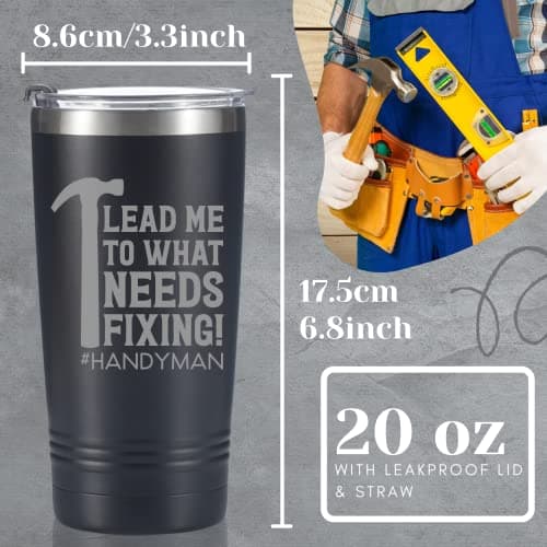 Funny Handyman gifts for Men, Handyman Gifts Idea, Best Gifts for Plumbers, 20 oz Insulated Stainless Steel Tumbler, Lead Me to What Needs Fixing