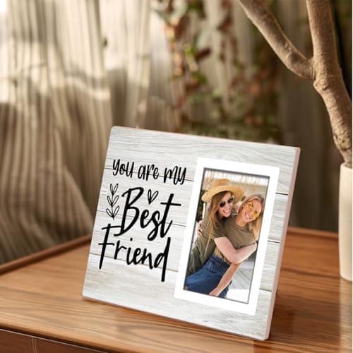 You're My Best Friends Gift Picture Frame, Friend Birthday Gifts for Women, BFF, Best friend, Besties, Long Distance Friendship Gifts for Soul Sisters, Big Sis - 4x6 Inches Wood Photo Frame