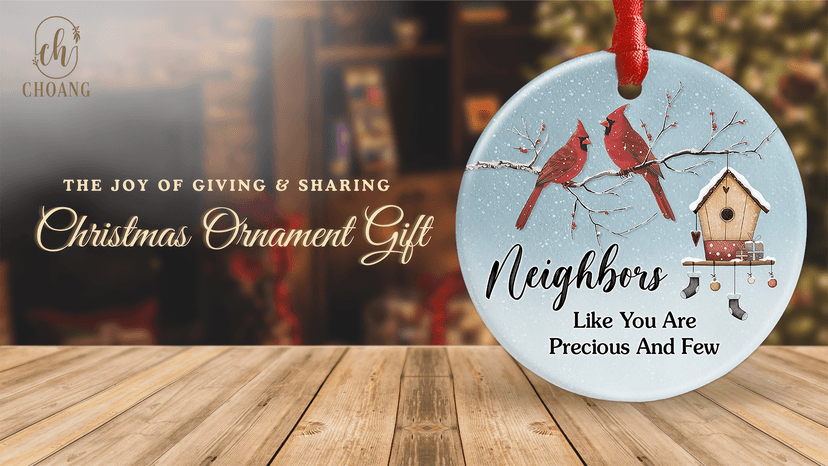 Neighbor Ceramic Ornaments Decor Christmas - Friendship Ornament Gift to Cherish Sincere Neighborhood- Neighbors Like You are Precious & Few