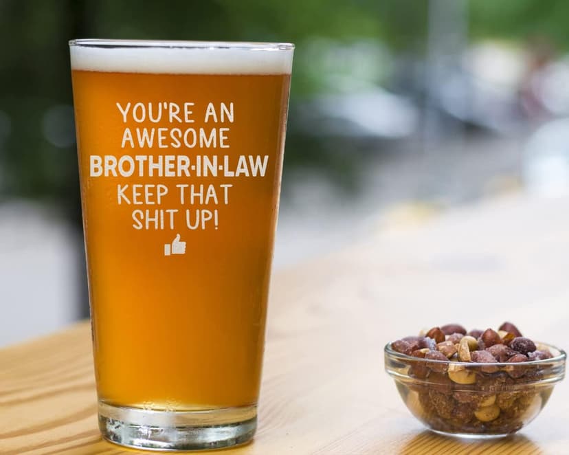 You are an Awesome Brother in Law Keep That Up Beer Pint Great and Sarcastic Gift For Brother in Laws Beer Glass Birthday Present