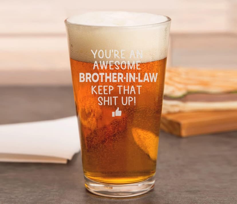 You are an Awesome Brother in Law Keep That Up Beer Pint Great and Sarcastic Gift For Brother in Laws Beer Glass Birthday Present