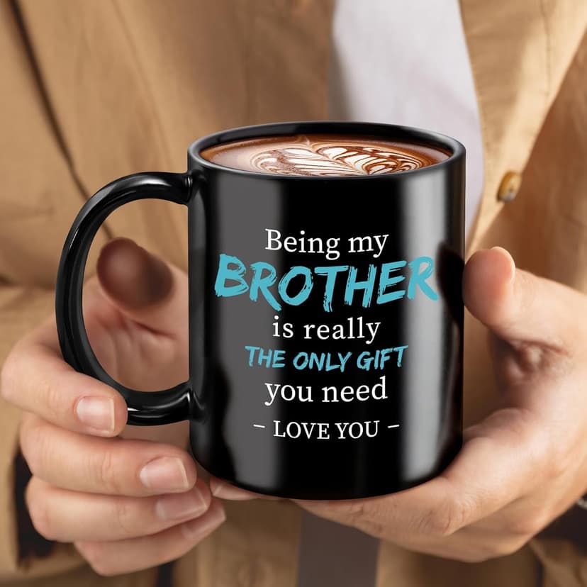 Funny Brother Mug Gifts From Sister Christmas, Being My Brother Is The Only Gift You Need, Mugs gifts for Birthday from sister or Sibling - Black 11 oz with Gift Box-344