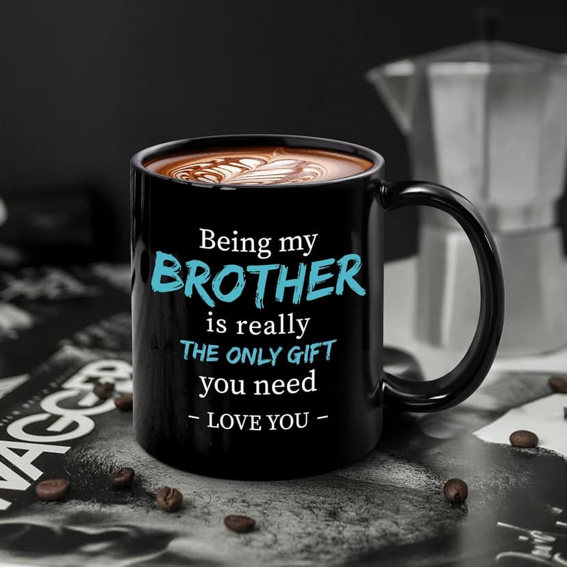 Funny Brother Mug Gifts From Sister Christmas, Being My Brother Is The Only Gift You Need, Mugs gifts for Birthday from sister or Sibling - Black 11 oz with Gift Box-344