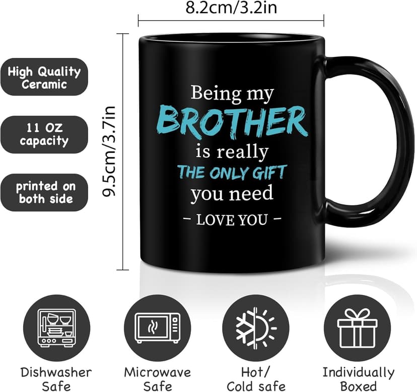 Funny Brother Mug Gifts From Sister Christmas, Being My Brother Is The Only Gift You Need, Mugs gifts for Birthday from sister or Sibling - Black 11 oz with Gift Box-344