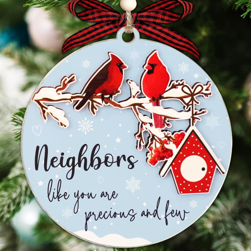 Neighbors Like You are Precious and Few - 2 Layer Good Neighbor Christmas Ornament - Wooden Next Door Neighbors Ornament - Awesome Neighbor for Next Door Friends
