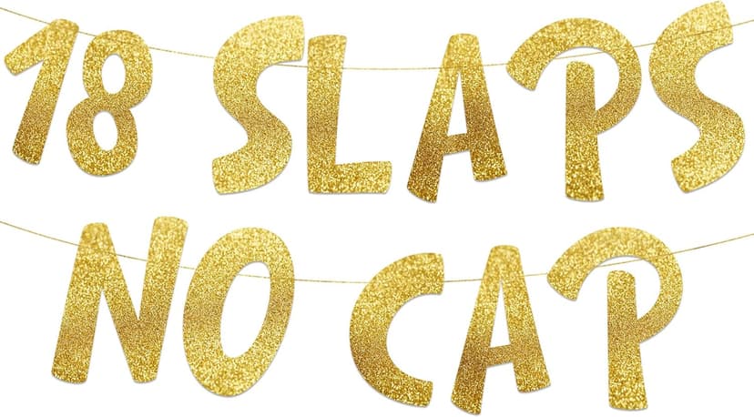 18 Slaps No Cap Gold Glitter Banner - 18th Birthday Party Supplies, Ideas, Gifts and Decorations