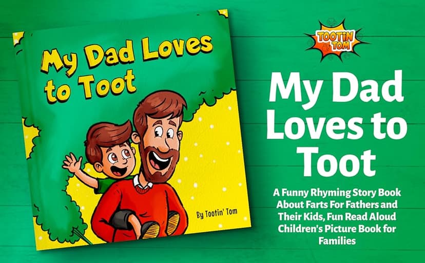 My Dad Loves to Toot: A Hilarious Rhyming Story Book About Farting For Fathers to Enjoy With Their Kids