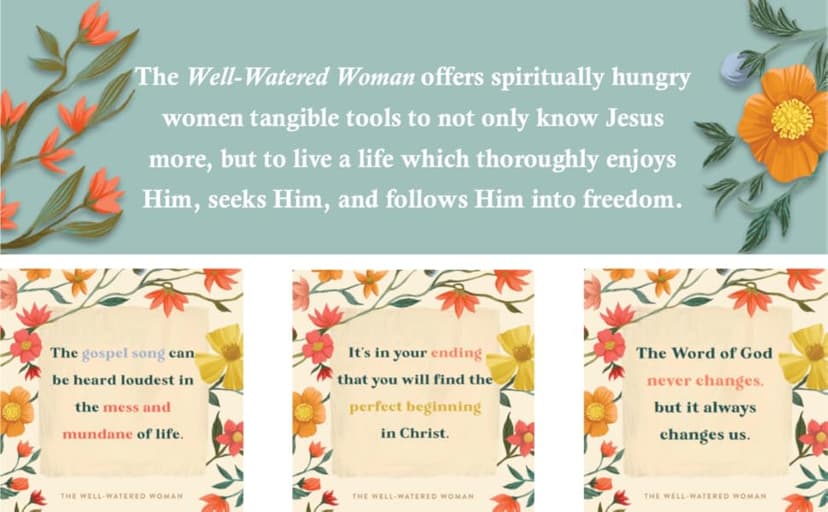 The Well-Watered Woman: Rooted in Truth, Growing in Grace, Flourishing in Faith