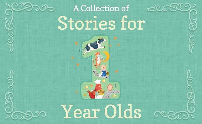 Stories for 1-Year-Olds - A First Treasury of Nursery Rhymes and Short Stories to Read to Your Babies and Toddlers