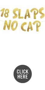 18 Slaps No Cap Gold Glitter Banner - 18th Birthday Party Supplies, Ideas, Gifts and Decorations