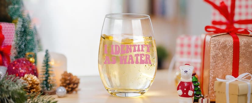 I Identify as Water 16oz Stemless Wine Glass, Funny Wine Glasses For Women, Men, 2025 Best White Elephant Gifts, Gag Gift, Perfect Birthday Or Christmas Gift For Adult, Coworker, Friend, Sister
