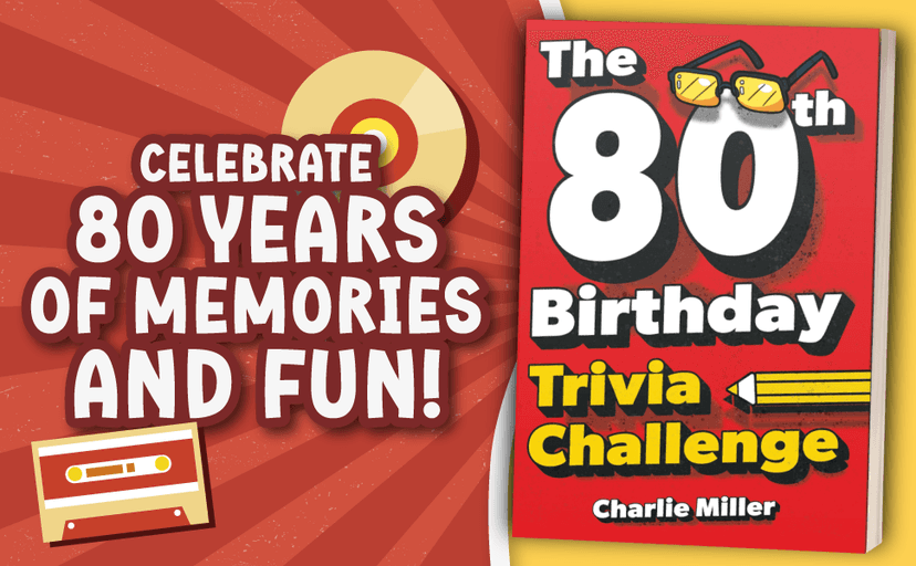 The 80th Birthday Trivia Challenge: Take A Walk Down Memory Lane With Fun Brain-Teasers And Quizzes For Eighty-Year-Olds (80th Birthday Gift)