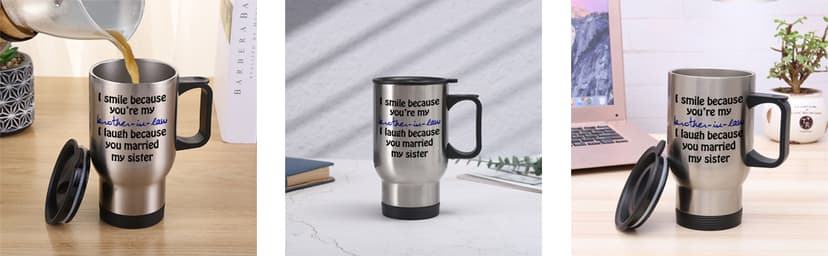 I Smile Because You're My Brother-in-law - Funny Travel Mug 14oz Coffee Mugs Cool Unique Birthday or Christmas Gifts for Brother In Law