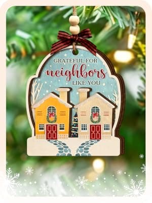 Neighbor Christmas Ornaments 2025 - Thank You Neighbor Gift, Friendship Gifts for Neighbors Friends, Bestie, BFFs - Wooden Friend Ornaments for Women, Men Hanging Christmas Decor