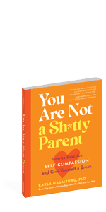 There Are Moms Way Worse Than You: Irrefutable Proof That You Are Indeed a Fantastic Parent