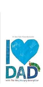 I Love Dad with The Very Hungry Caterpillar (The World of Eric Carle)