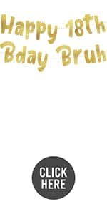 Happy 18th Bday Bruh Gold Glitter Banner - 18th Birthday Party Supplies, Ideas, Gifts and Decorations