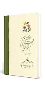 The Well-Watered Woman: Rooted in Truth, Growing in Grace, Flourishing in Faith